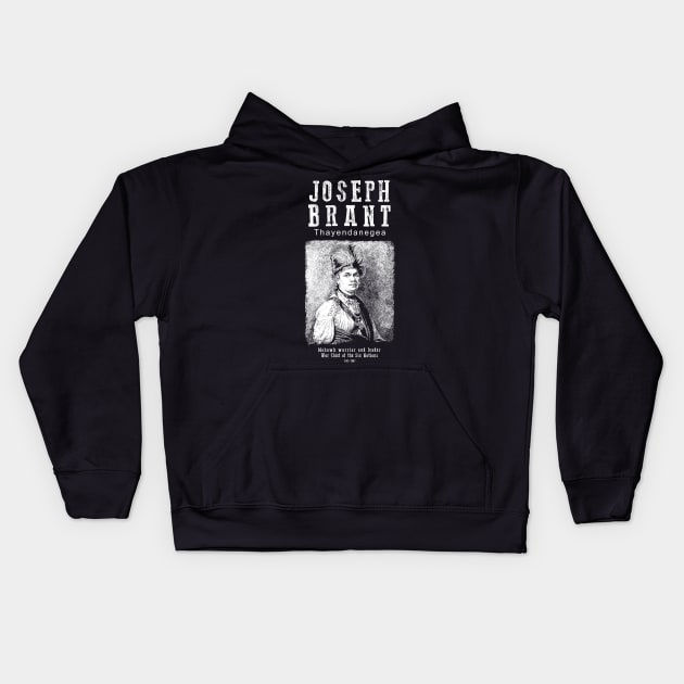 Joseph Brant-Mohawk Chief-Warrior-Iroquois Kids Hoodie by StabbedHeart